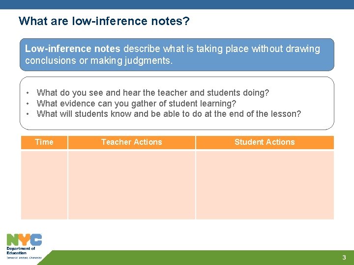 What are low-inference notes? Low-inference notes describe what is taking place without drawing conclusions