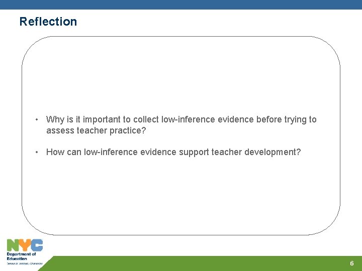 Reflection • Why is it important to collect low-inference evidence before trying to assess