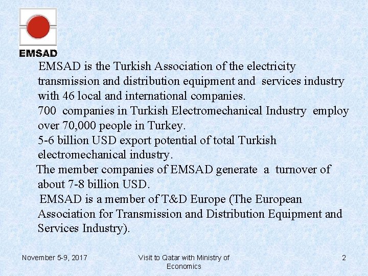 EMSAD is the Turkish Association of the electricity transmission and distribution equipment and services