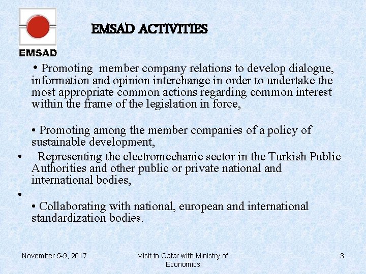 EMSAD ACTIVITIES • Promoting member company relations to develop dialogue, information and opinion interchange