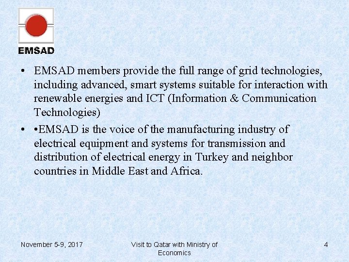  • EMSAD members provide the full range of grid technologies, including advanced, smart