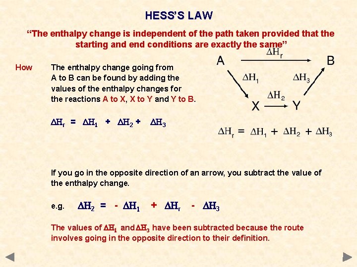 HESS’S LAW “The enthalpy change is independent of the path taken provided that the