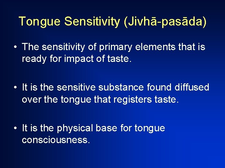 Tongue Sensitivity (Jivhā-pasāda) • The sensitivity of primary elements that is ready for impact