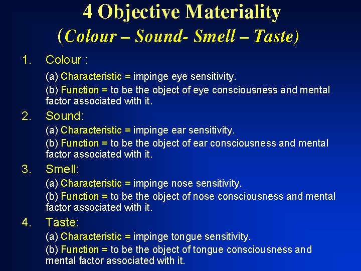 4 Objective Materiality (Colour – Sound- Smell – Taste) 1. Colour : (a) Characteristic