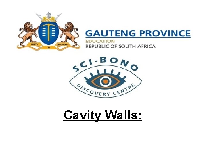 Cavity Walls: 