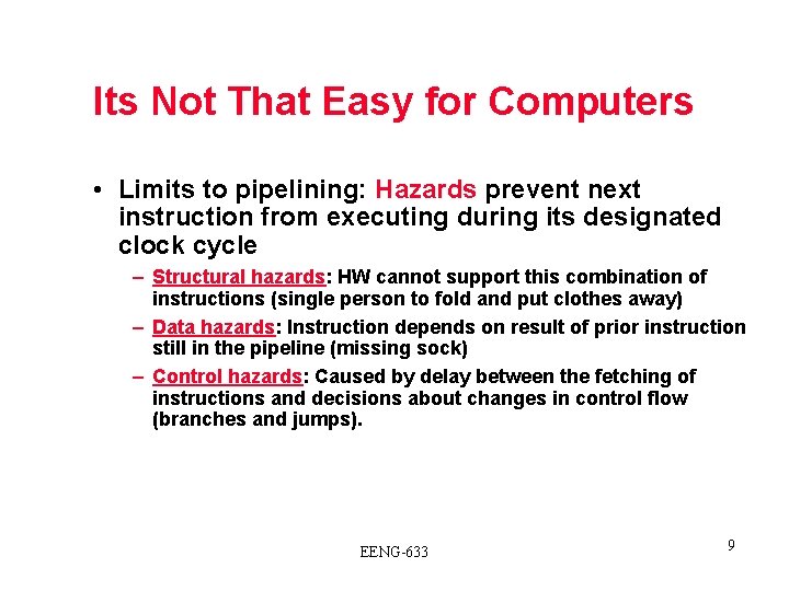 Its Not That Easy for Computers • Limits to pipelining: Hazards prevent next instruction