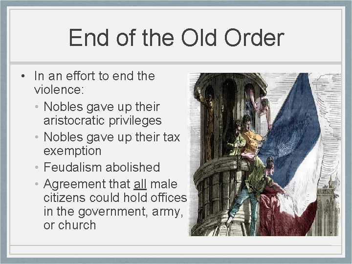 End of the Old Order • In an effort to end the violence: •