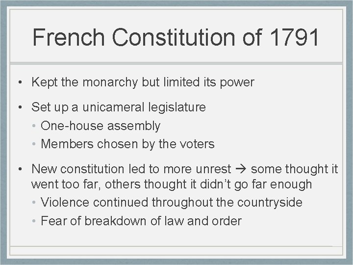 French Constitution of 1791 • Kept the monarchy but limited its power • Set
