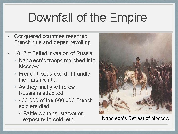 Downfall of the Empire • Conquered countries resented French rule and began revolting •