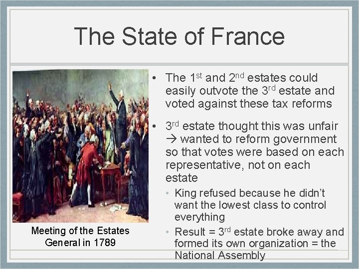 The State of France • The 1 st and 2 nd estates could easily