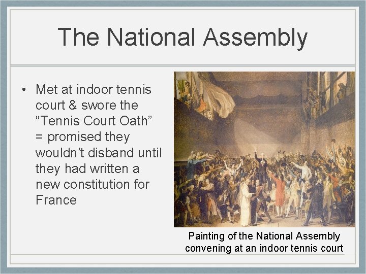 The National Assembly • Met at indoor tennis court & swore the “Tennis Court