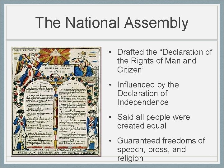 The National Assembly • Drafted the “Declaration of the Rights of Man and Citizen”