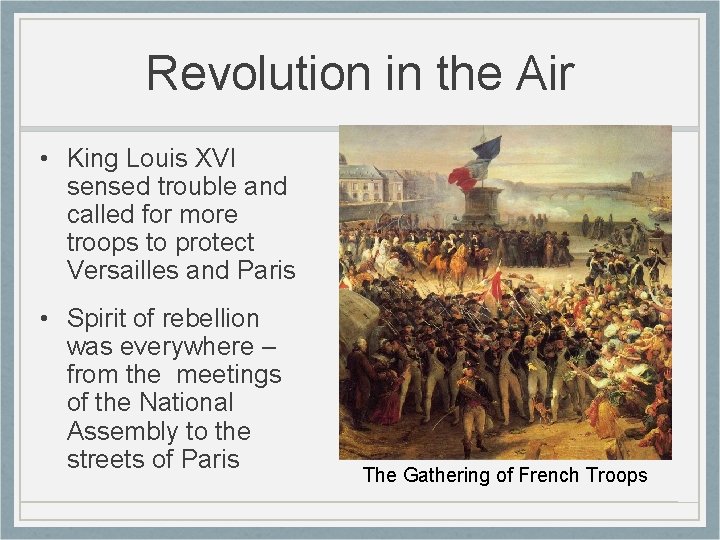 Revolution in the Air • King Louis XVI sensed trouble and called for more