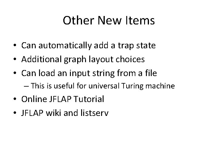 Other New Items • Can automatically add a trap state • Additional graph layout
