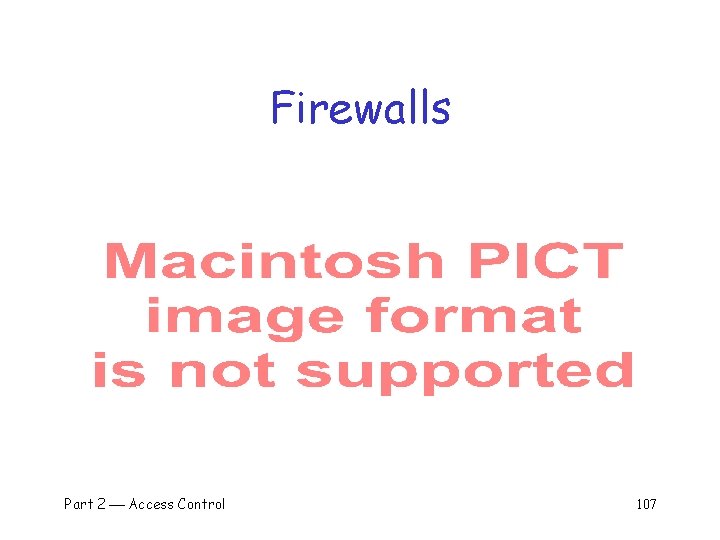 Firewalls Part 2 Access Control 107 