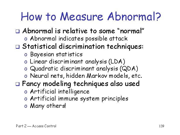 How to Measure Abnormal? q Abnormal is relative to some “normal” q Statistical discrimination