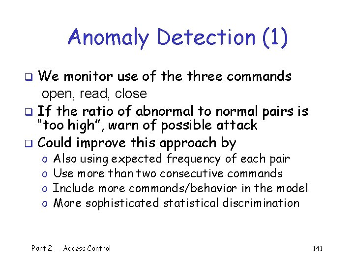 Anomaly Detection (1) We monitor use of the three commands open, read, close q