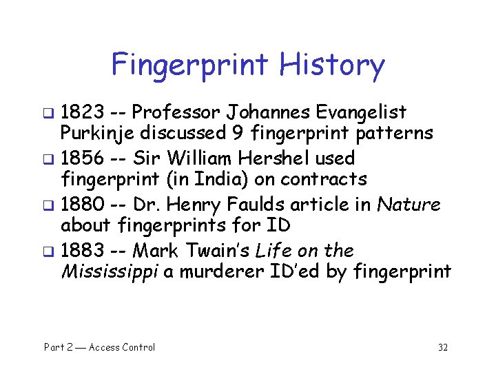 Fingerprint History 1823 -- Professor Johannes Evangelist Purkinje discussed 9 fingerprint patterns q 1856