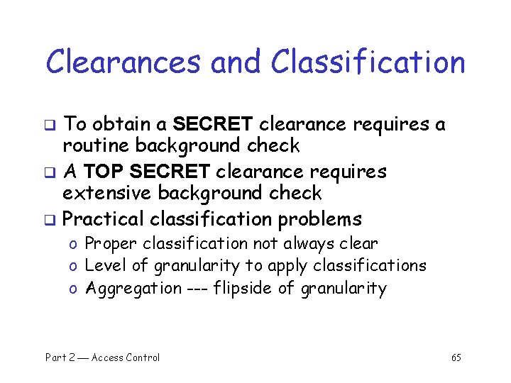 Clearances and Classification To obtain a SECRET clearance requires a routine background check q