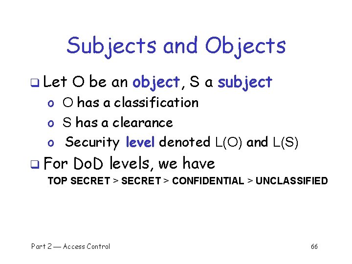 Subjects and Objects q Let O be an object, S a subject o O