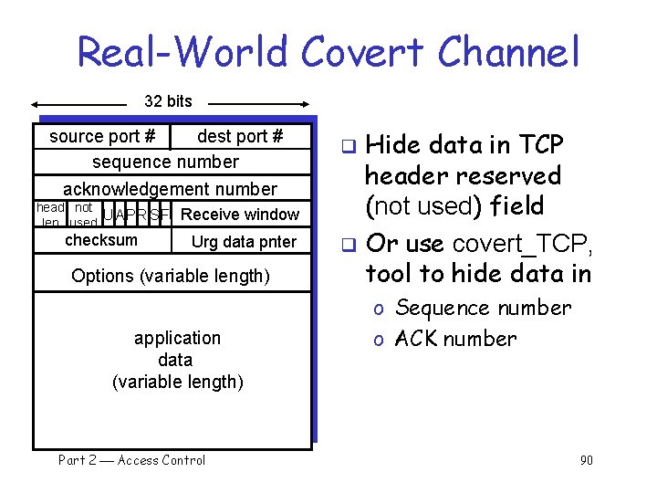 Real-World Covert Channel 32 bits source port # dest port # sequence number acknowledgement