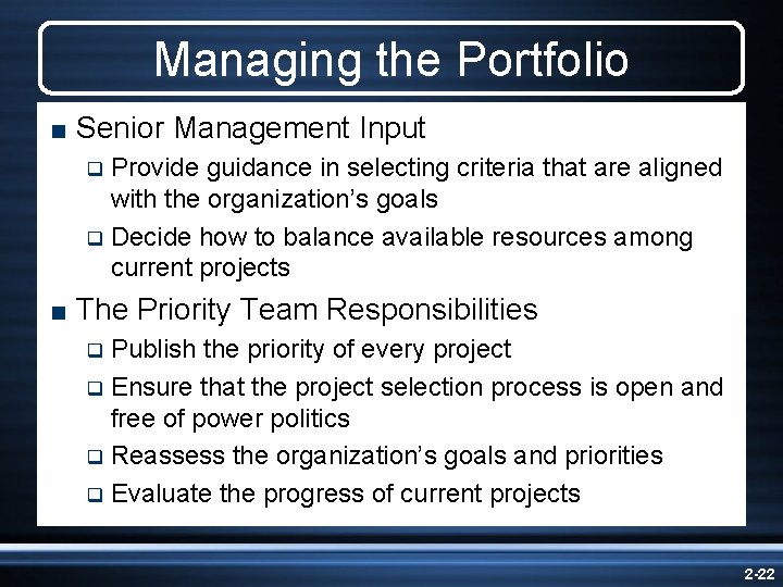Managing the Portfolio < Senior Management Input Provide guidance in selecting criteria that are Managing the Portfolio < Senior Management Input Provide guidance in selecting criteria that are