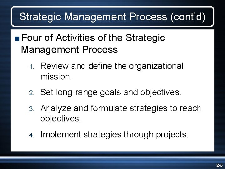 Strategic Management Process (cont’d) <Four of Activities of the Strategic Management Process 1. Review Strategic Management Process (cont’d) <Four of Activities of the Strategic Management Process 1. Review