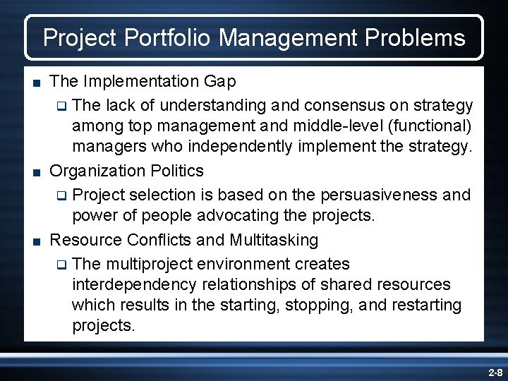 Project Portfolio Management Problems < < < The Implementation Gap q The lack of Project Portfolio Management Problems < < < The Implementation Gap q The lack of