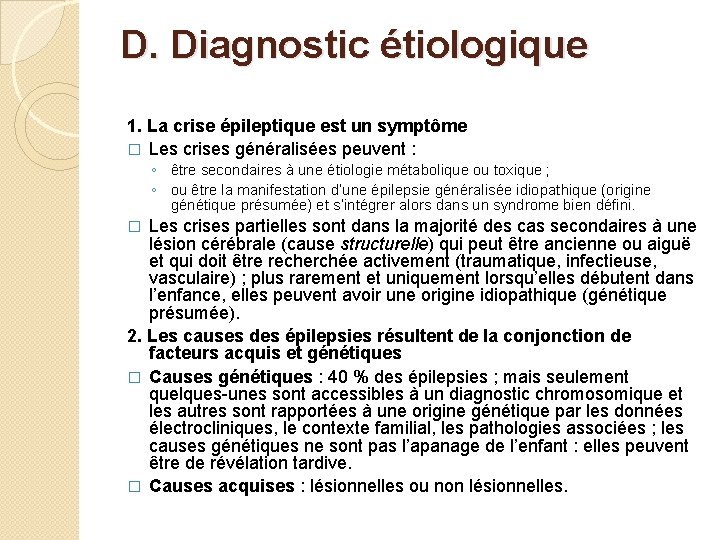 D. Diagnostic étiologique 1. La crise épileptique est un symptôme � Les crises généralisées