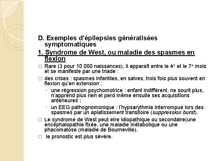 D. Exemples d’épilepsies généralisées symptomatiques 1. Syndrome de West, ou maladie des spasmes en