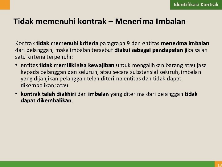 Identifikasi Kontrak Tidak memenuhi kontrak – Menerima Imbalan Kontrak tidak memenuhi kriteria paragraph 9