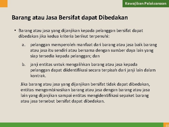 Kewajiban Pelaksanaan Barang atau Jasa Bersifat dapat Dibedakan • Barang atau jasa yang dijanjikan