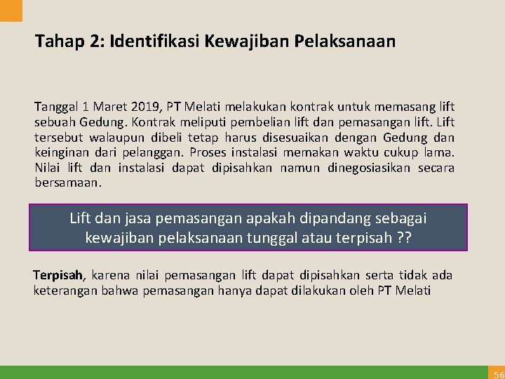 Tahap 2: Identifikasi Kewajiban Pelaksanaan Tanggal 1 Maret 2019, PT Melati melakukan kontrak untuk