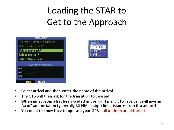 Loading the STAR to Get to the Approach • • Select arrival and then