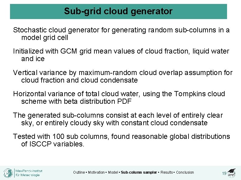 Sub-grid cloud generator Stochastic cloud generator for generating random sub-columns in a model grid