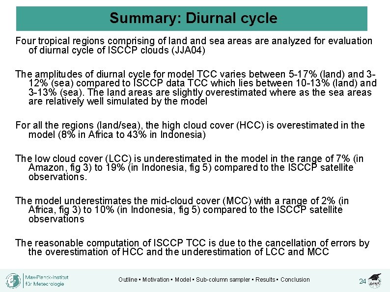 Summary: Diurnal cycle Four tropical regions comprising of land sea areas are analyzed for