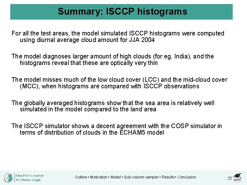 Summary: ISCCP histograms For all the test areas, the model simulated ISCCP histograms were