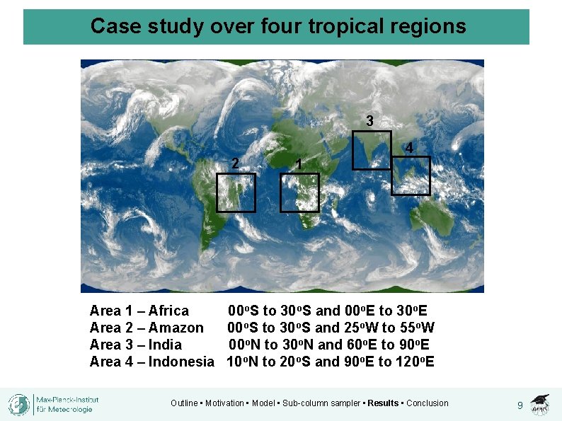 Case study over four tropical regions 3 2 Area 1 – Africa Area 2