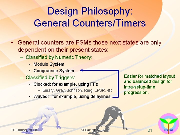 Design Philosophy: General Counters/Timers • General counters are FSMs those next states are only