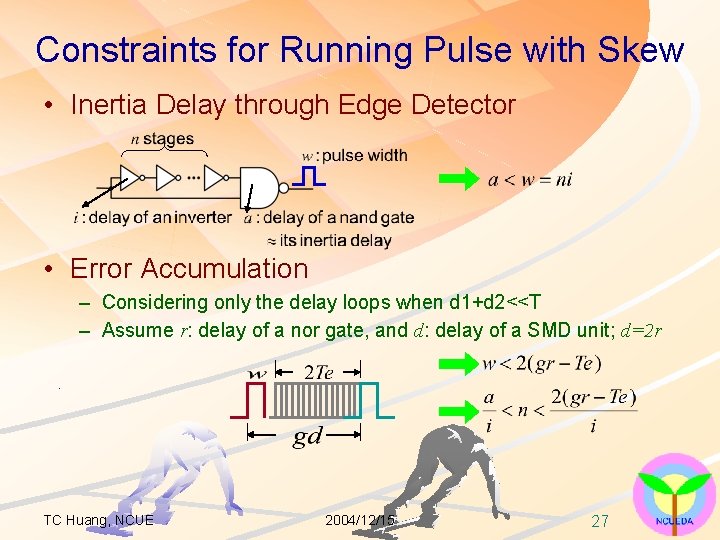 Constraints for Running Pulse with Skew • Inertia Delay through Edge Detector • Error