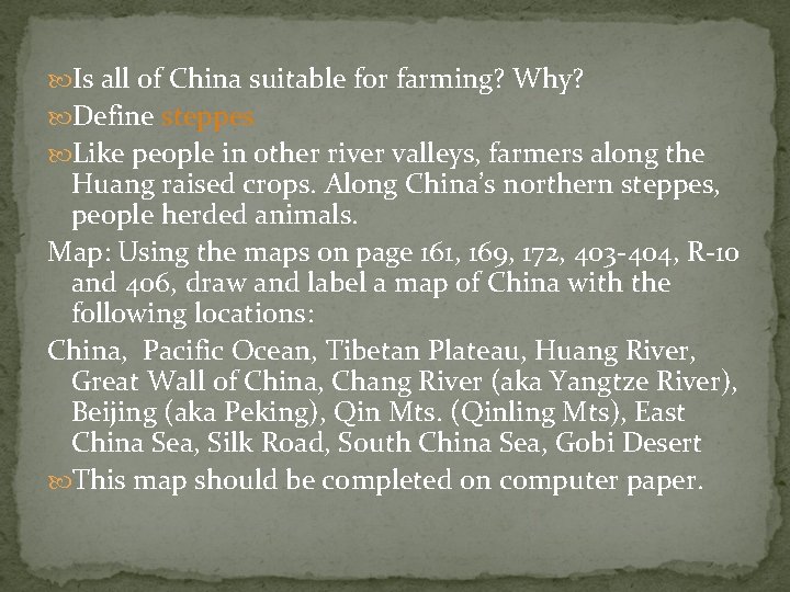  Is all of China suitable for farming? Why? Define steppes Like people in