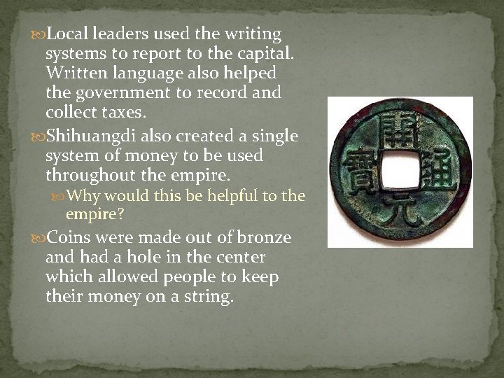  Local leaders used the writing systems to report to the capital. Written language