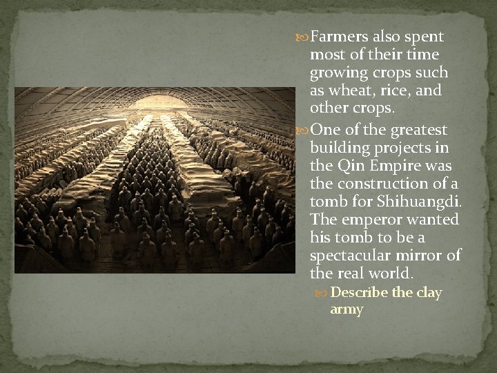  Farmers also spent most of their time growing crops such as wheat, rice,