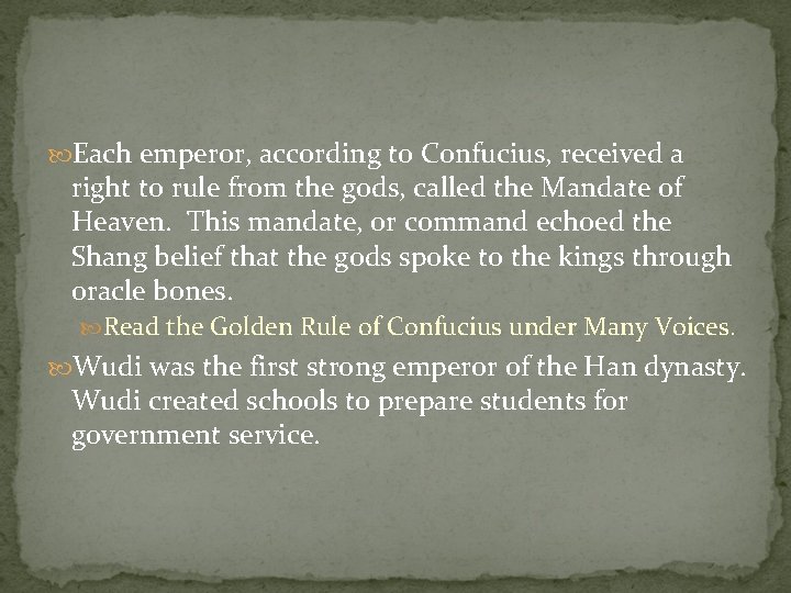 Each emperor, according to Confucius, received a right to rule from the gods,