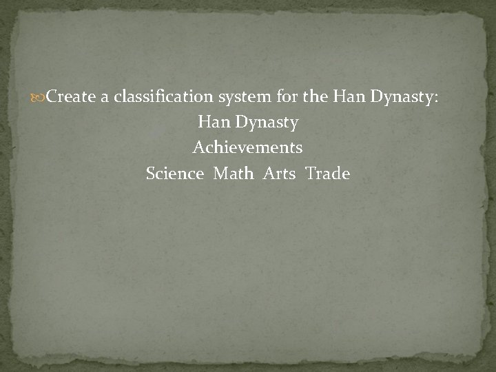  Create a classification system for the Han Dynasty: Han Dynasty Achievements Science Math