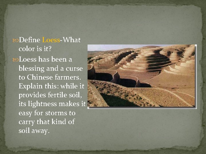 Define Loess-What color is it? Loess has been a blessing and a curse