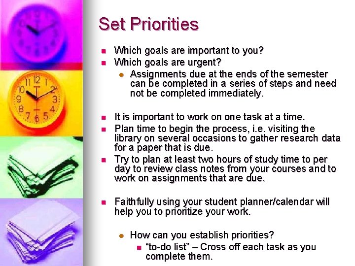 Set Priorities n n n Which goals are important to you? Which goals are