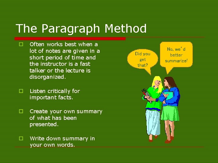 The Paragraph Method o Often works best when a lot of notes are given