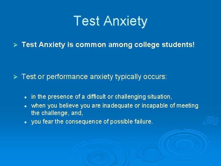 Test Anxiety Ø Test Anxiety is common among college students! Ø Test or performance