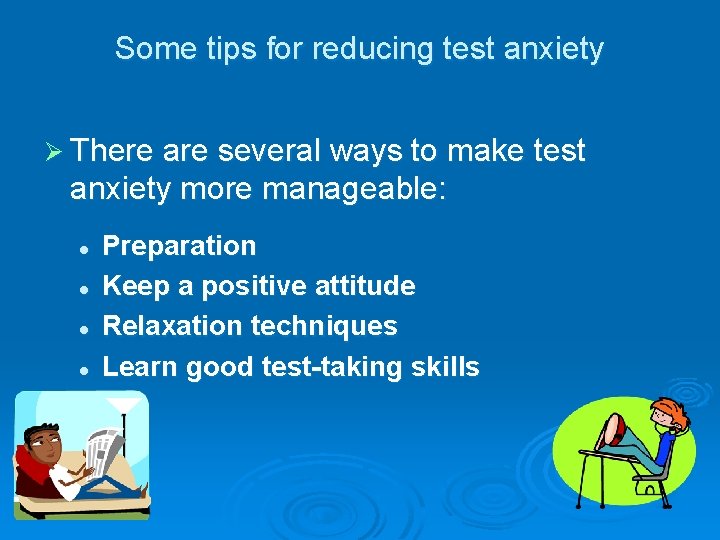 Some tips for reducing test anxiety Ø There are several ways to make test